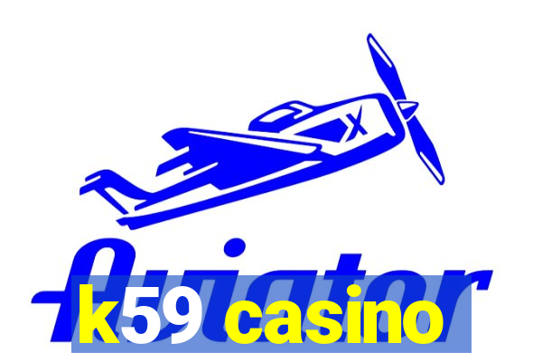 k59 casino